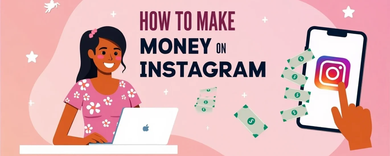 Make Money on Instagram: From 0 to $1000/Month